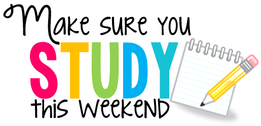 Make sure you study this weekend